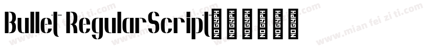 Bullet RegularScript字体转换